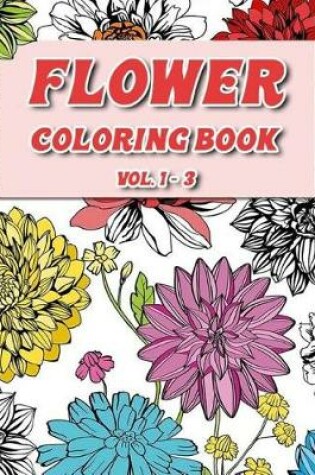 Cover of Flower Coloring Book Vol. 1-3