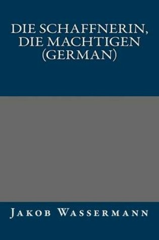 Cover of Die Schaffnerin, Die Machtigen (German)