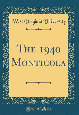 Book cover for The 1940 Monticola (Classic Reprint)