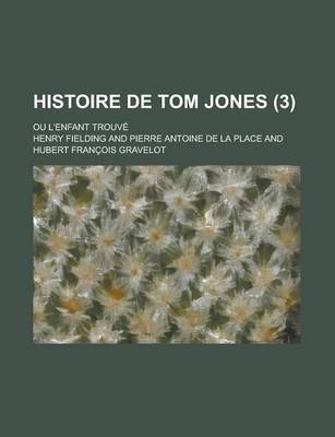 Book cover for Histoire de Tom Jones; Ou L'Enfant Trouve (3)