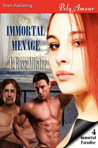 Cover of Immortal Menage [Immortal Paradise 4] (Siren Publishing Polyamour)