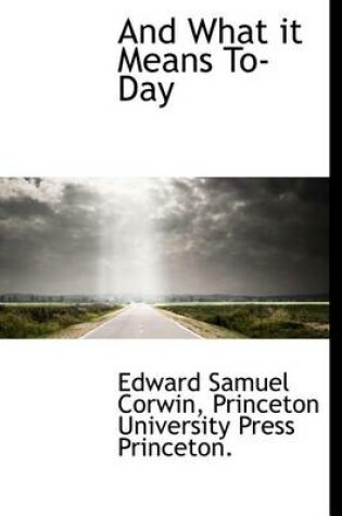 Cover of And What It Means To-Day