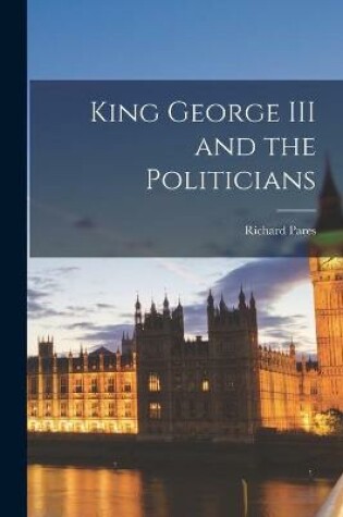 Cover of King George III and the Politicians