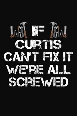 Book cover for If Curtis Can't Fix It We're All Screwed