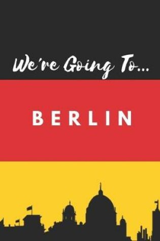Cover of We're Going To Berlin