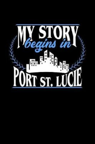 Cover of My Story Begins in Port St. Lucie