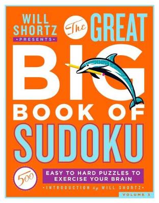 Book cover for Will Shortz Presents the Great Big Book of Sudoku Volume 3