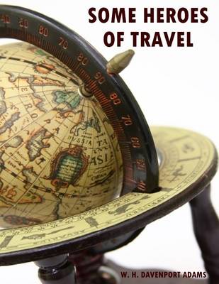 Book cover for Some Heroes of Travel (Illustrated)