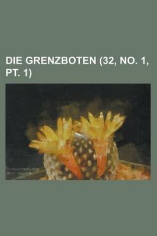 Cover of Die Grenzboten (32, No. 1, PT. 1)