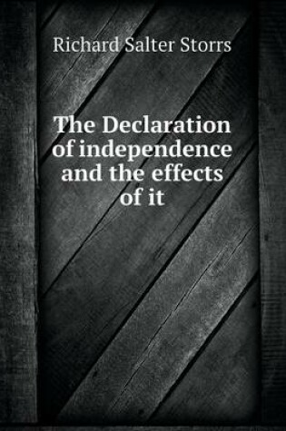 Cover of The Declaration of independence and the effects of it