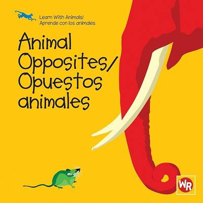 Cover of Animal Opposites / Opuestos Animales