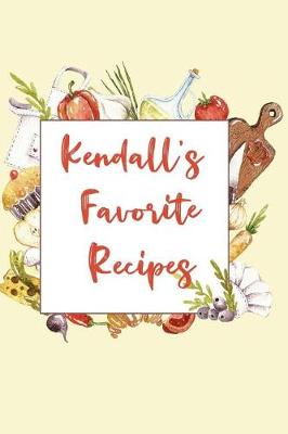 Book cover for Kendall's Favorite Recipes