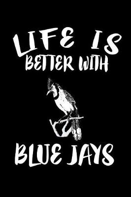 Book cover for Life Is Better With Blue Jays