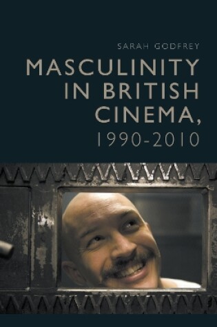 Cover of Masculinity in British Cinema, 1990-2010