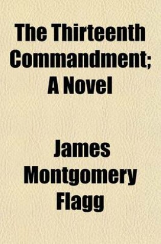 Cover of The Thirteenth Commandment; A Novel