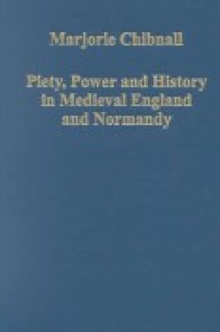 Cover of Piety, Power and History in Medieval England and Normandy