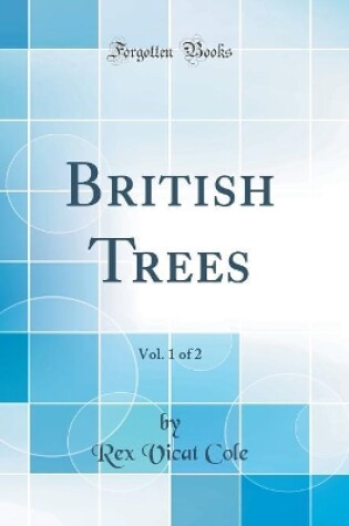 Cover of British Trees, Vol. 1 of 2 (Classic Reprint)