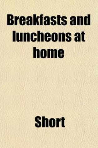 Cover of Breakfasts and Luncheons at Home