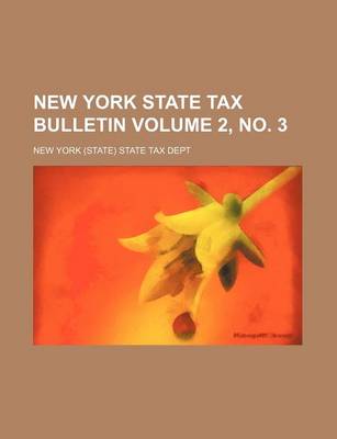 Book cover for New York State Tax Bulletin Volume 2, No. 3