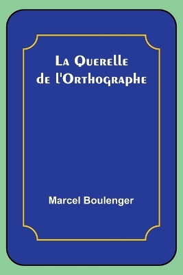 Book cover for La Querelle de l'Orthographe