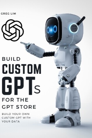 Cover of Build Custom GPTs for the GPT Store