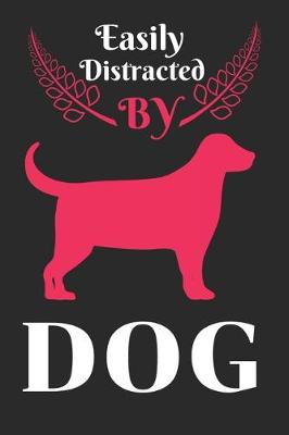 Book cover for Easily Distracted by Dog