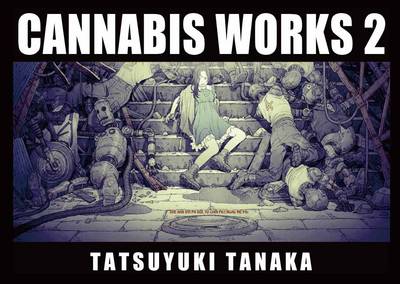 Book cover for CANNABIS WORKS 2 Tatsuyuki Tanaka Art Book