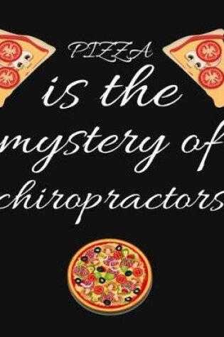 Cover of PIZZA is the mystery of chiropractors