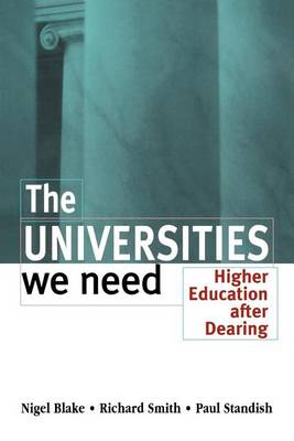 Book cover for Universities We Need, The: Higher Education After Dearing