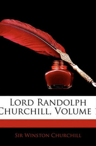 Cover of Lord Randolph Churchill, Volume 1