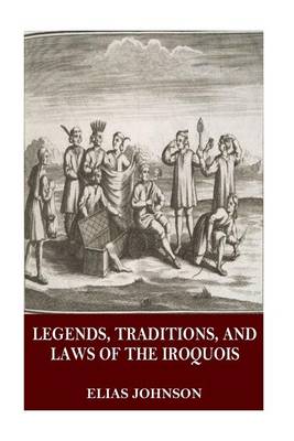 Book cover for Legends, Traditions, and Laws of the Iroquois