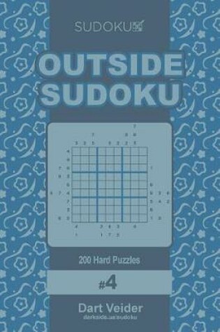 Cover of Outside Sudoku - 200 Hard Puzzles 9x9 (Volume 4)
