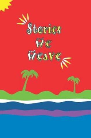 Cover of Stories We Weave