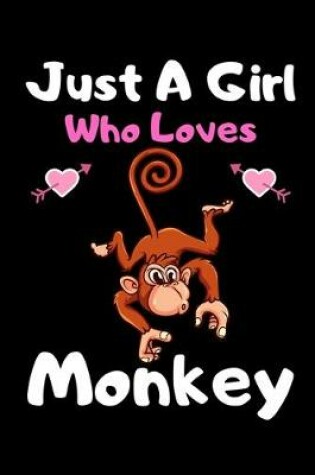 Cover of Just a girl who loves monkey