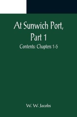 Cover of At Sunwich Port, Part 1.; Contents