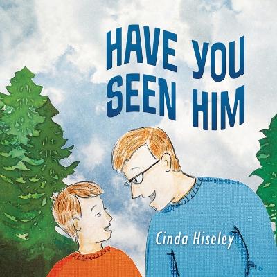 Book cover for Have You Seen Him