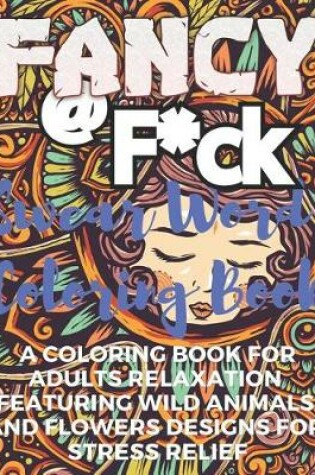 Cover of Fancy@f*ck Swear Word Coloring Book