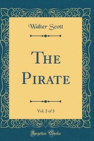 Cover of The Pirate, Vol. 2 of 3 (Classic Reprint)