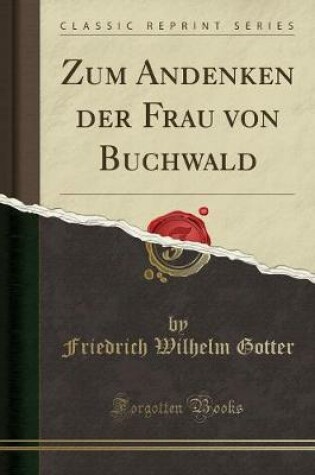 Cover of Zum Andenken Der Frau Von Buchwald (Classic Reprint)