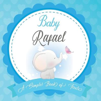 Book cover for Baby Rafael A Simple Book of Firsts