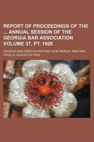 Cover of Report of Proceedings of the Annual Session of the Georgia Bar Association Volume 37, PT. 1920