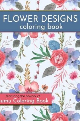 Cover of Flower Designs Coloring Book