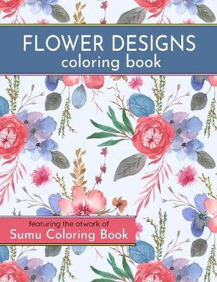 Book cover for Flower Designs Coloring Book
