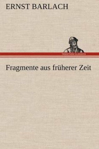 Cover of Fragmente Aus Fruherer Zeit