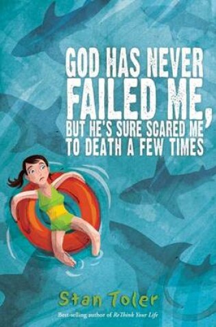 Cover of God Has Never Failed Me, But He's Sure Scared Me to Death a Few Times