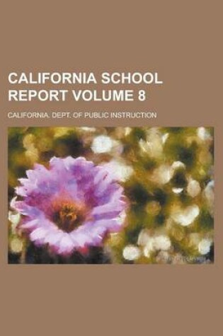 Cover of California School Report Volume 8