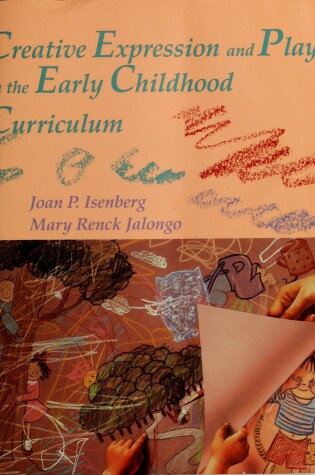 Cover of Creative Expression and Play in the Early Childhood Curriculum