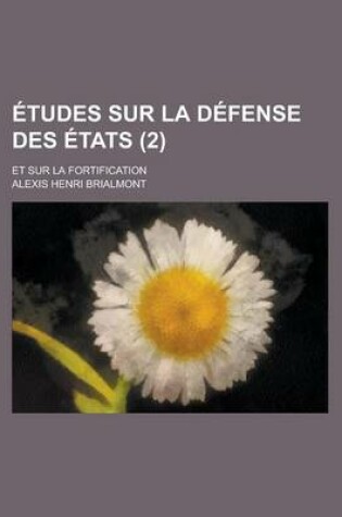 Cover of Etudes Sur La Defense Des Etats; Et Sur La Fortification (2)