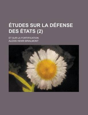 Book cover for Etudes Sur La Defense Des Etats; Et Sur La Fortification (2)