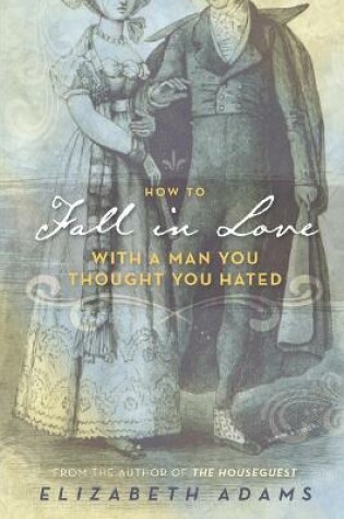 Cover of How to Fall in Love with a Man You Thought You Hated